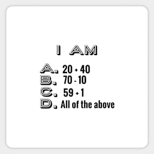 I Am 60: Cute, Unique 60th Birthday Gifts Magnet